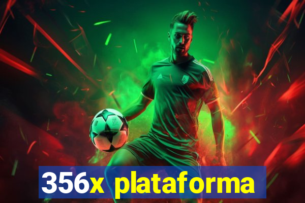 356x plataforma